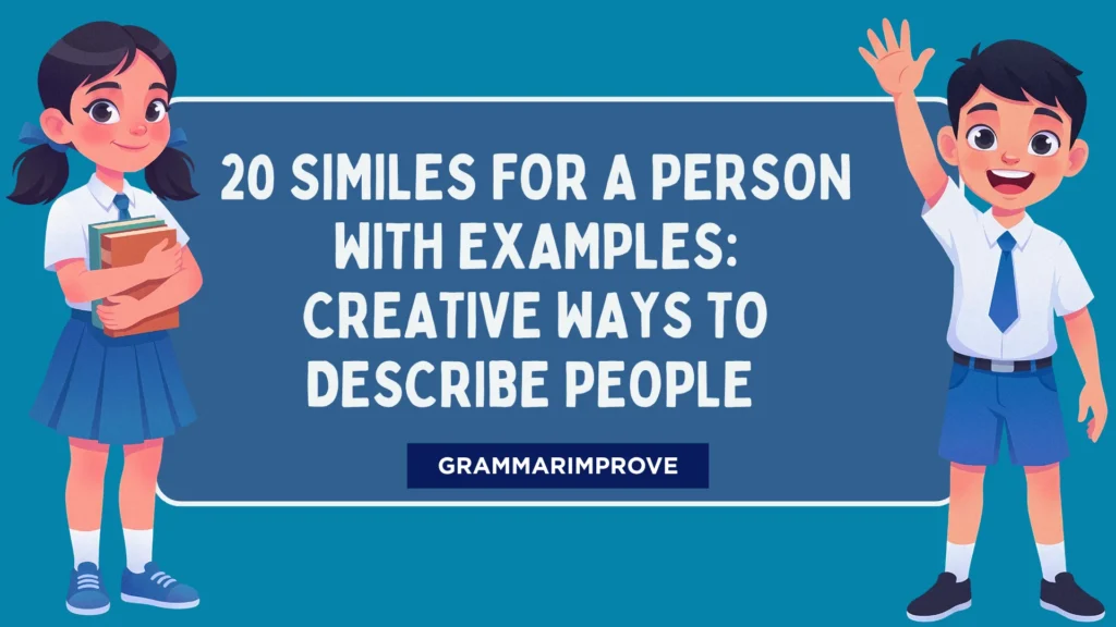 Similes for a Person With Examples: Creative Ways to Describe People