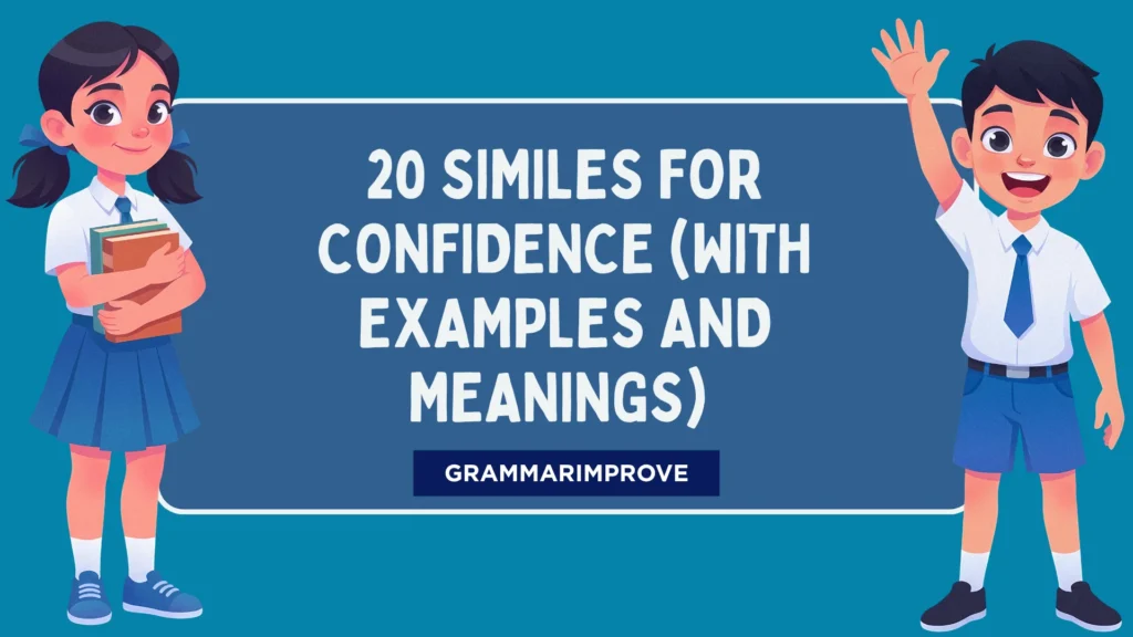 Similes for Confidence (With Examples and Meanings)
