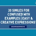 Similes for Confused With Examples | Easy & Creative Expressions?