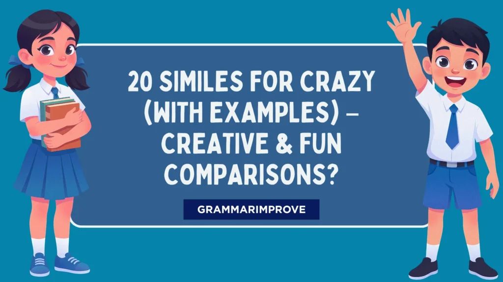Similes for Crazy (With Examples) – Creative & Fun Comparisons