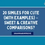 Similes For Cute (With Examples) – Sweet & Creative Comparisons