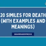 Similes for Death (With Examples and Meanings)
