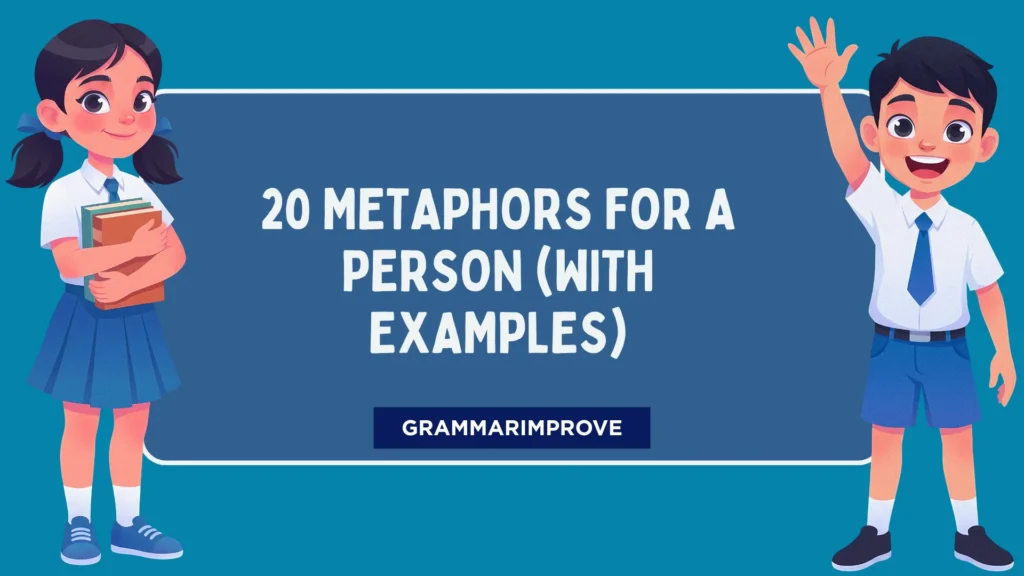 Metaphors for A Person (With Examples)