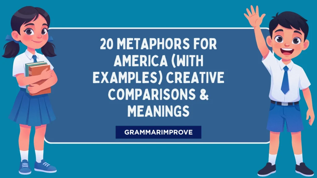 Metaphors for America (With Examples) Creative Comparisons & Meanings