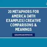 Metaphors for America (With Examples) Creative Comparisons & Meanings
