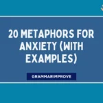 20 Metaphors for Anxiety (With Examples)