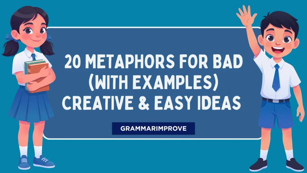 Metaphors for Bad (With Examples) Creative & Easy Ideas