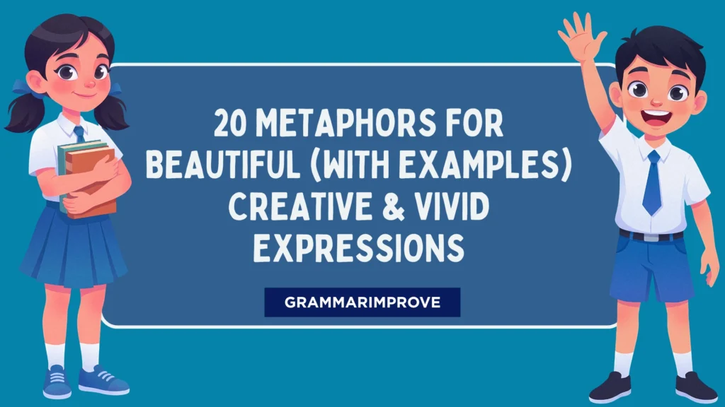Metaphors for Beautiful (With Examples) Creative & Vivid Expressions