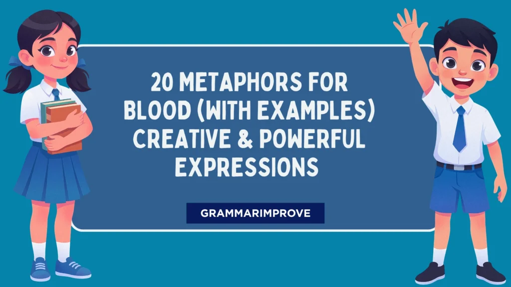 Metaphors for Blood (With Examples) Creative & Powerful Expressions