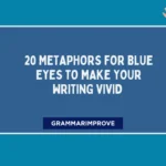 20 Metaphors for Blue Eyes to Make Your Writing Vivid