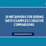 Metaphors for Boring (With Examples) Creative Comparisons