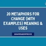 Metaphors for Change (With Examples) Meaning & Uses