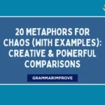 Metaphors for Chaos (With Examples): Creative & Powerful Comparisons