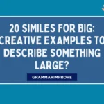 Similes for Big: Creative Examples to Describe Something Large