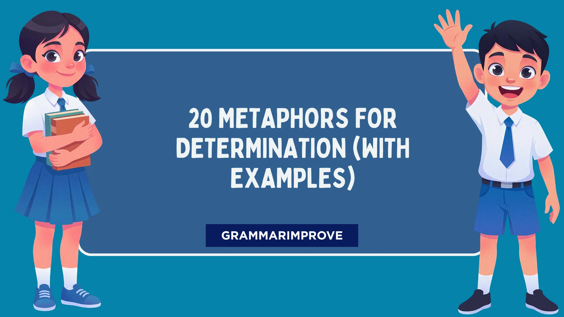 Metaphors for Determination (With Examples)